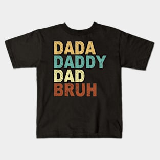 Dada Daddy Dad Bruh Retro Vintage Fathers Day Tee Kids T-Shirt